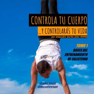 Calistenia: Controla tu cuerpo y controlarás tu vida 1 - Bases